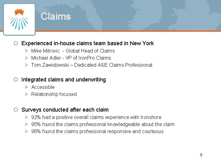 Claims ¡ Experienced in-house claims team based in New York Ø Mike Mitrovic -