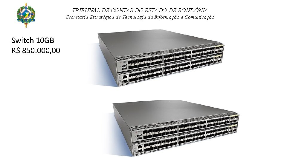 TRIBUNAL DE CONTAS DO ESTADO DE RONDÔNIA Secretaria Estratégica de Tecnologia da Informação e