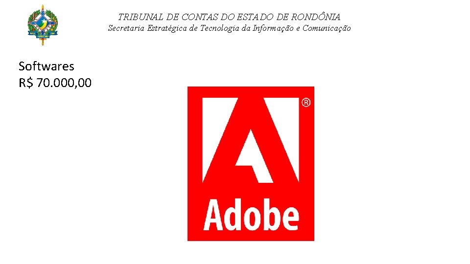 TRIBUNAL DE CONTAS DO ESTADO DE RONDÔNIA Secretaria Estratégica de Tecnologia da Informação e