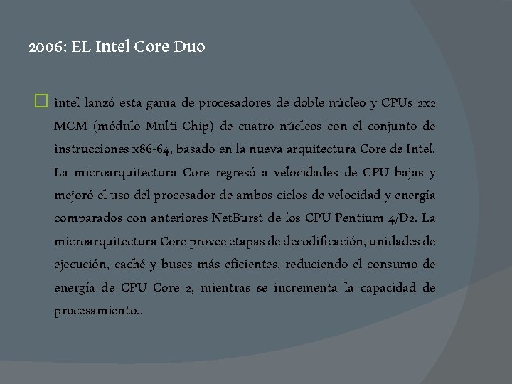 2006: EL Intel Core Duo � intel lanzó esta gama de procesadores de doble