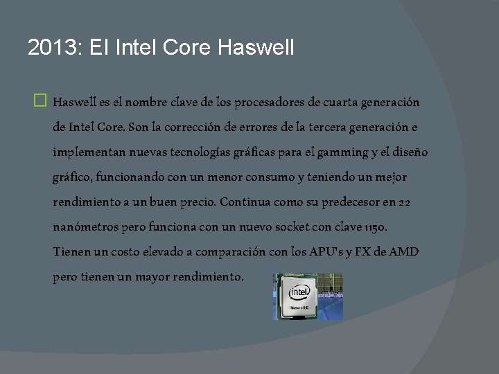 2013: El Intel Core Haswell � Haswell es el nombre clave de los procesadores