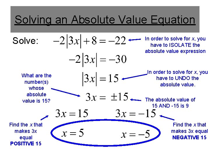 Solving an Absolute Value Equation Solve: What are the number(s) whose absolute value is