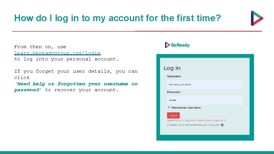 How do I log in to my account for the first time? From then