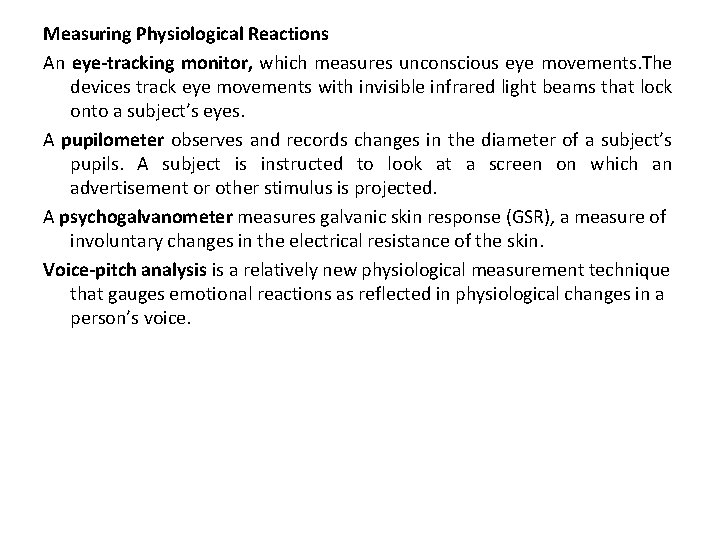 Measuring Physiological Reactions An eye-tracking monitor, which measures unconscious eye movements. The devices track