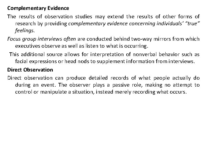 Complementary Evidence The results of observation studies may extend the results of other forms