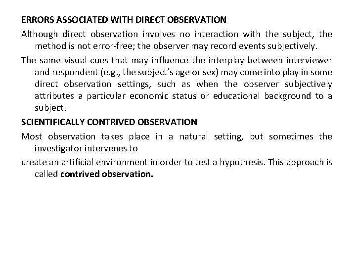 ERRORS ASSOCIATED WITH DIRECT OBSERVATION Although direct observation involves no interaction with the subject,