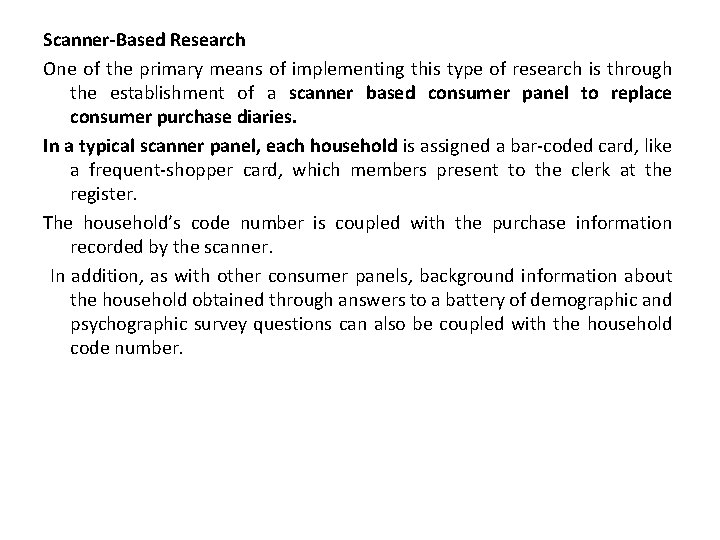 Scanner-Based Research One of the primary means of implementing this type of research is