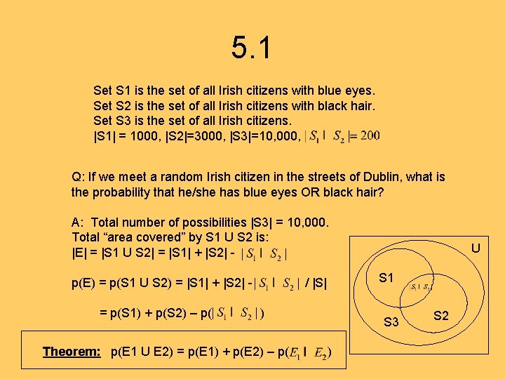 5. 1 Set S 1 is the set of all Irish citizens with blue