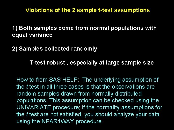 Violations of the 2 sample t-test assumptions 1) Both samples come from normal populations