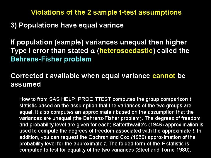 Violations of the 2 sample t-test assumptions 3) Populations have equal varince If population