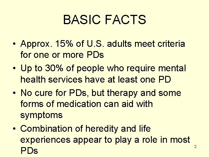 BASIC FACTS • Approx. 15% of U. S. adults meet criteria for one or