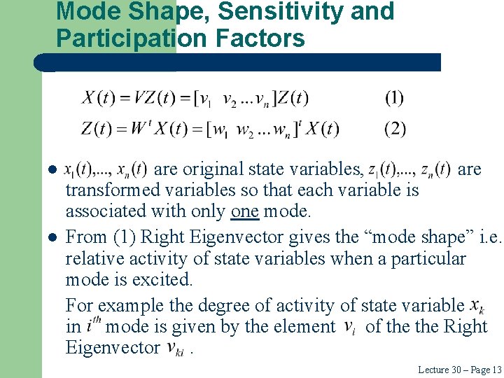 Mode Shape, Sensitivity and Participation Factors l l are original state variables, are transformed