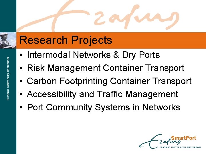 Research Projects • • • Intermodal Networks & Dry Ports Risk Management Container Transport