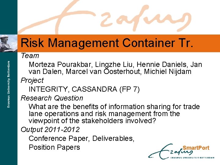 Risk Management Container Tr. Team Morteza Pourakbar, Lingzhe Liu, Hennie Daniels, Jan van Dalen,