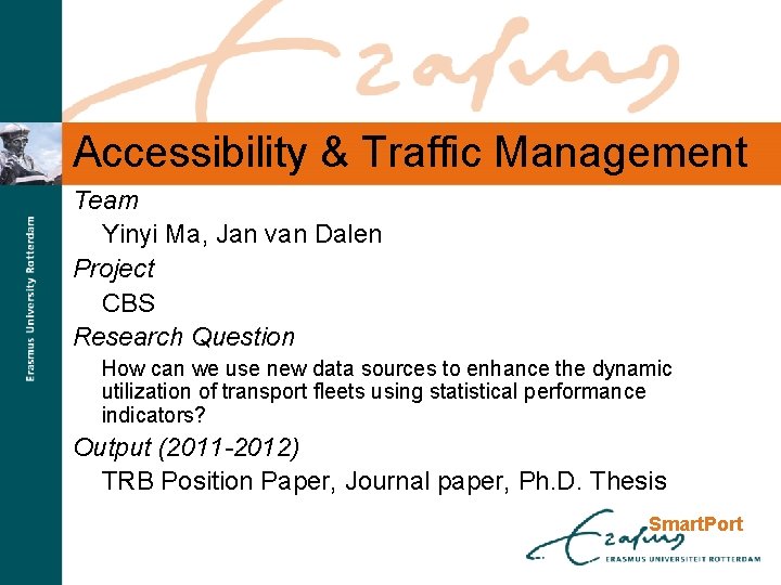 Accessibility & Traffic Management Team Yinyi Ma, Jan van Dalen Project CBS Research Question