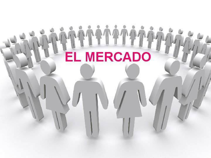 EL MERCADO EL MERCADO