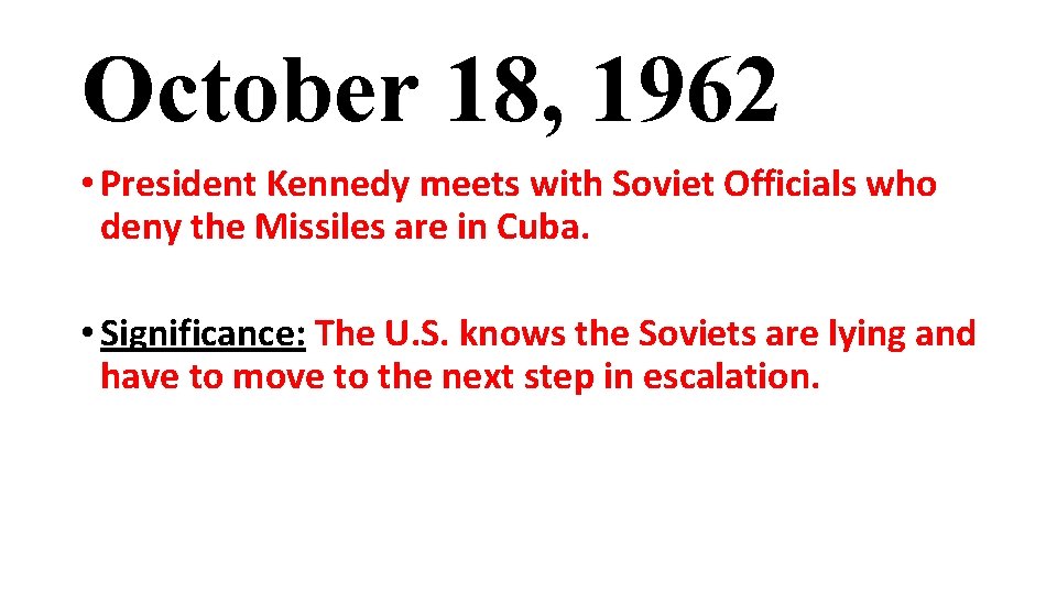 October 18, 1962 • President Kennedy meets with Soviet Officials who deny the Missiles
