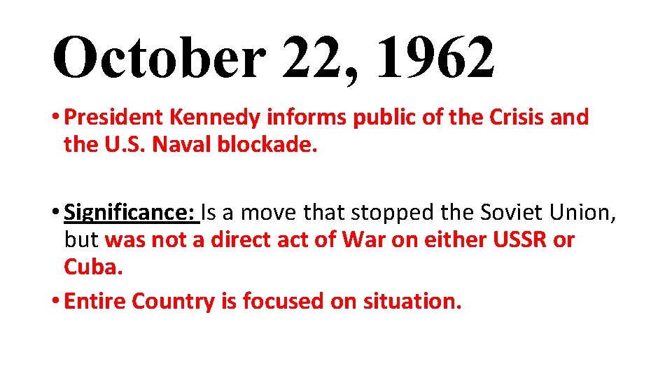 October 22, 1962 • President Kennedy informs public of the Crisis and the U.