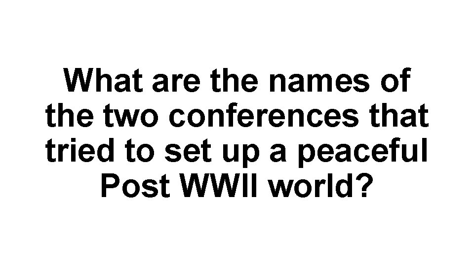 What are the names of the two conferences that tried to set up a