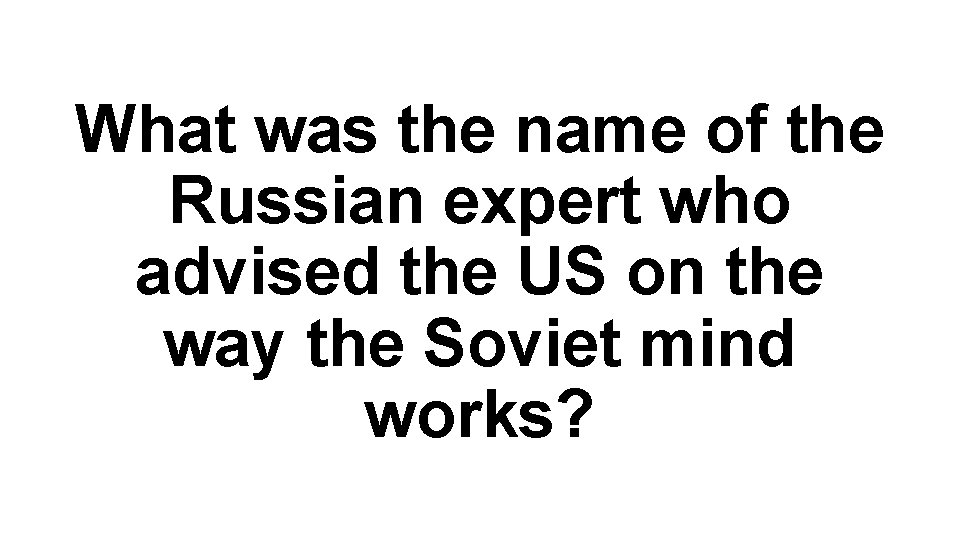 What was the name of the Russian expert who advised the US on the
