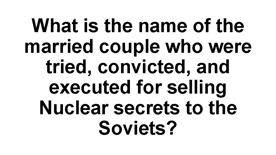 What is the name of the married couple who were tried, convicted, and executed