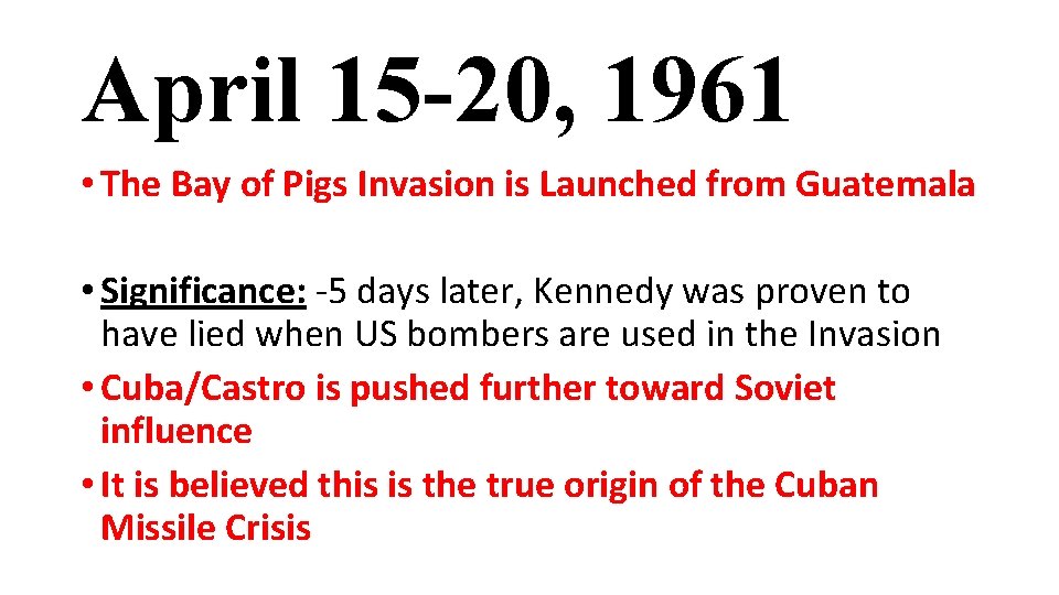 April 15 -20, 1961 • The Bay of Pigs Invasion is Launched from Guatemala