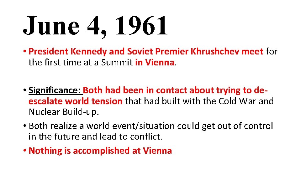 June 4, 1961 • President Kennedy and Soviet Premier Khrushchev meet for the first