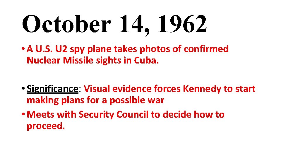 October 14, 1962 • A U. S. U 2 spy plane takes photos of