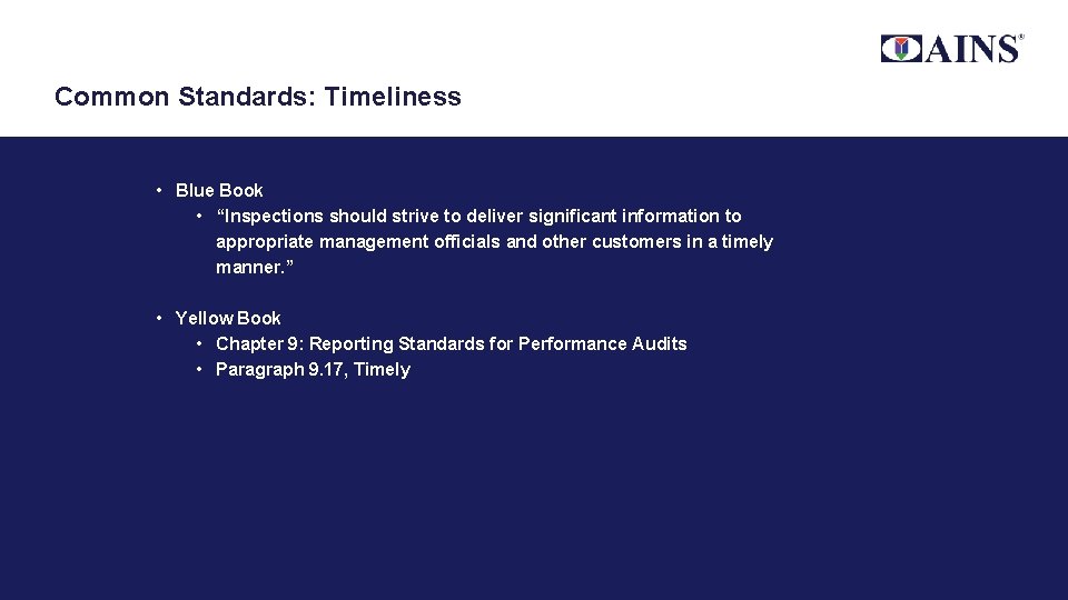 Common Standards: Timeliness • Blue Book • “Inspections should strive to deliver significant information