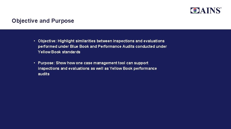 Objective and Purpose • Objective: Highlight similarities between inspections and evaluations performed under Blue Objective and Purpose • Objective: Highlight similarities between inspections and evaluations performed under Blue