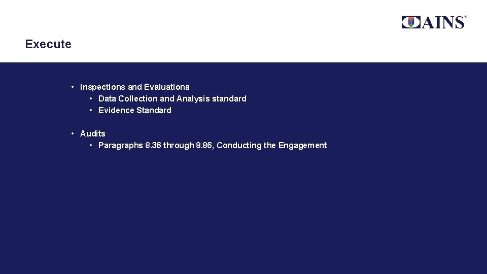 Execute • Inspections and Evaluations • Data Collection and Analysis standard • Evidence Standard