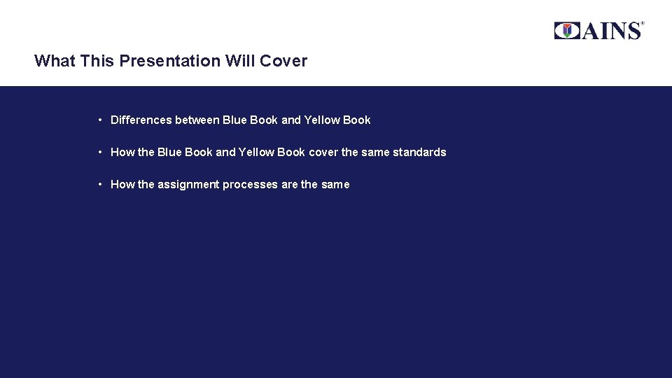 What This Presentation Will Cover • Differences between Blue Book and Yellow Book • What This Presentation Will Cover • Differences between Blue Book and Yellow Book •