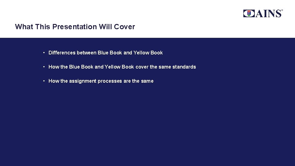 What This Presentation Will Cover • Differences between Blue Book and Yellow Book •