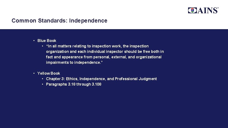 Common Standards: Independence • Blue Book • “In all matters relating to inspection work,