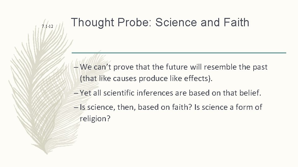 7. 1 -12 Thought Probe: Science and Faith – We can’t prove that the