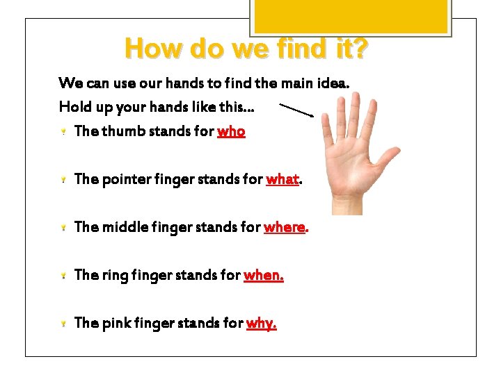 How do we find it? We can use our hands to find the main
