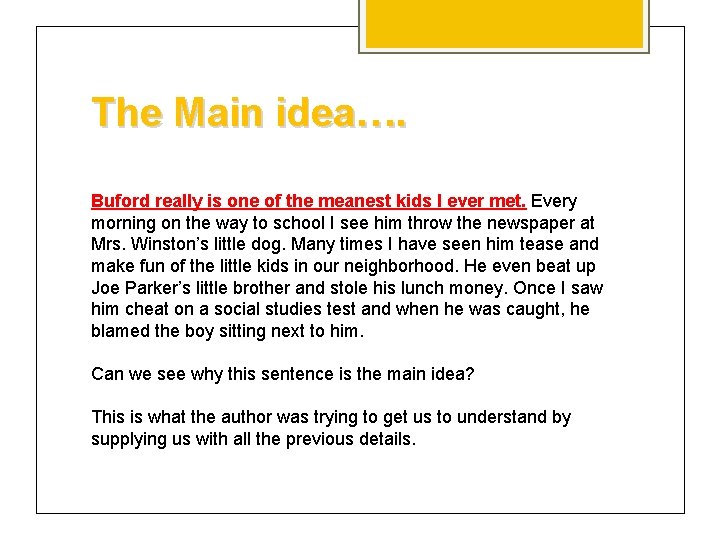 The Main idea…. Buford really is one of the meanest kids I ever met.