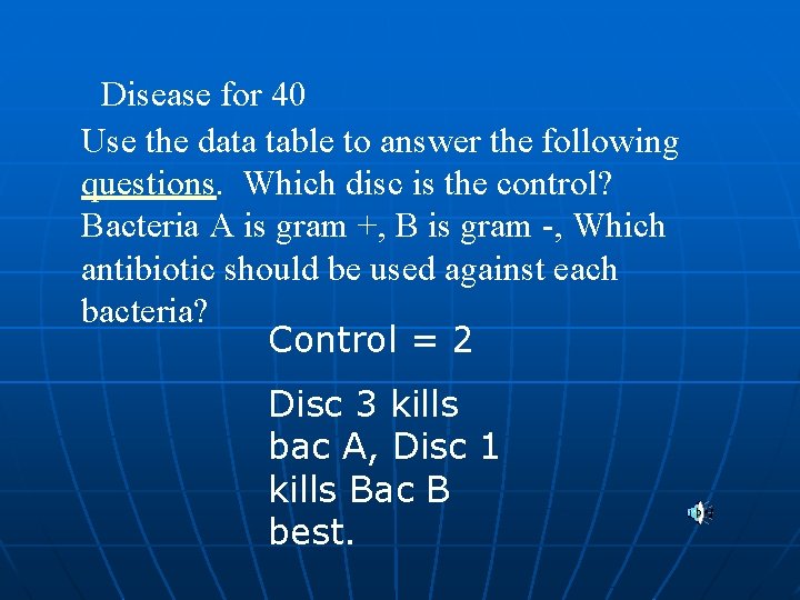Disease for 40 Use the data table to answer the following questions. Which disc