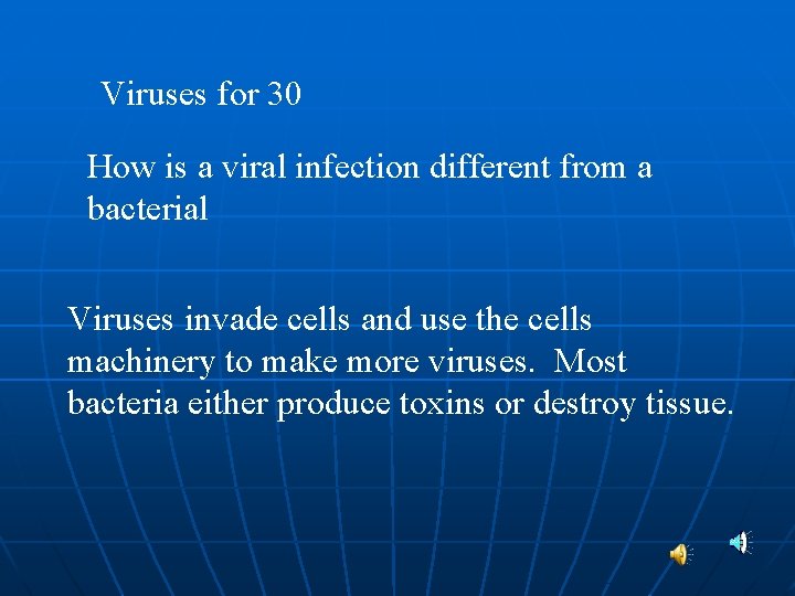 Viruses for 30 How is a viral infection different from a bacterial Viruses invade