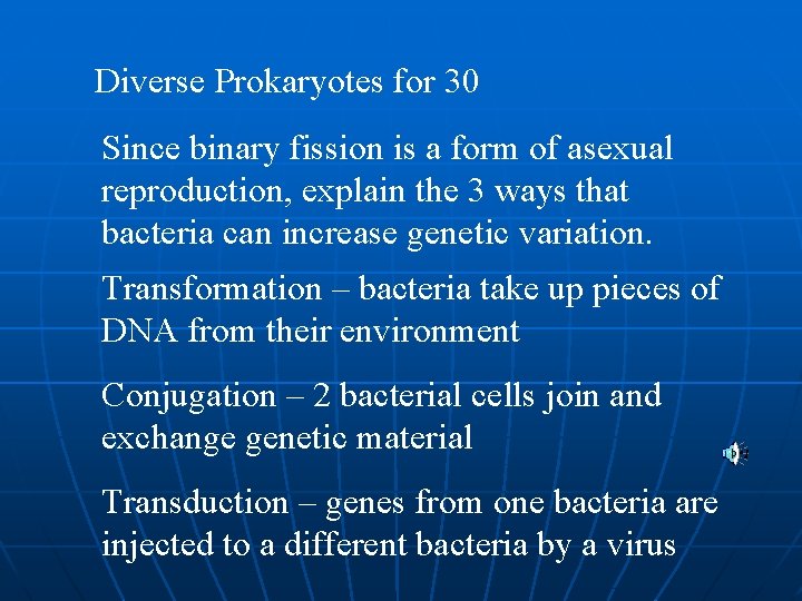 Diverse Prokaryotes for 30 Since binary fission is a form of asexual reproduction, explain