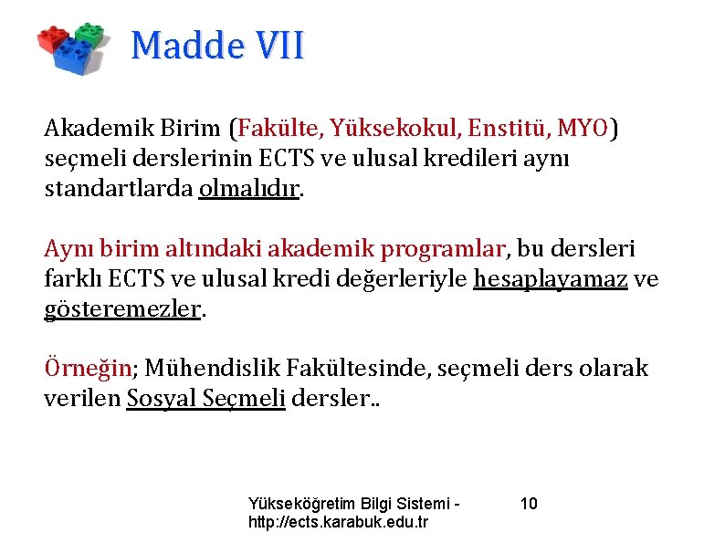 Madde VII Akademik Birim (Fakülte, Yüksekokul, Enstitü, MYO) seçmeli derslerinin ECTS ve ulusal kredileri