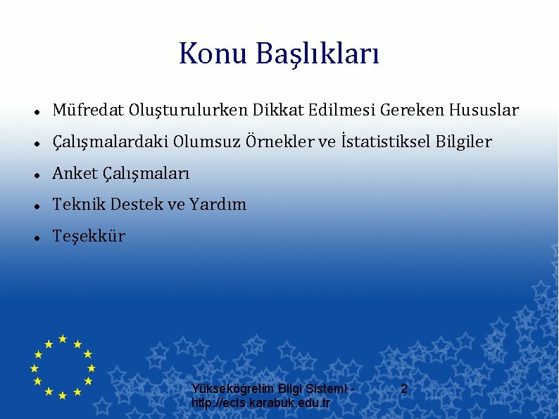 Konu Başlıkları Müfredat Oluşturulurken Dikkat Edilmesi Gereken Hususlar Çalışmalardaki Olumsuz Örnekler ve İstatistiksel Bilgiler