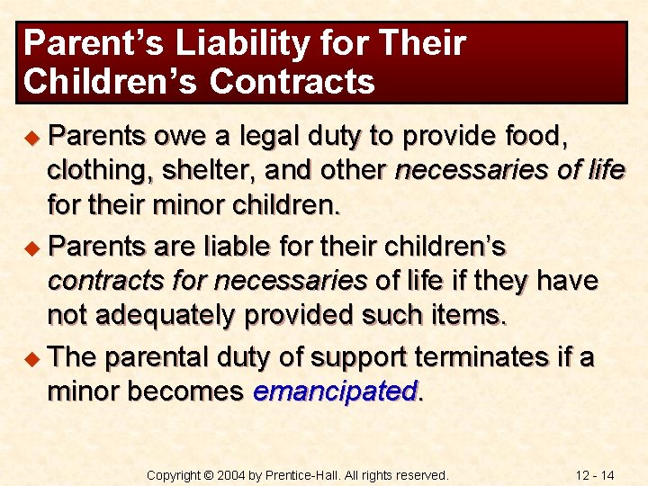 Parent’s Liability for Their Children’s Contracts u Parents owe a legal duty to provide