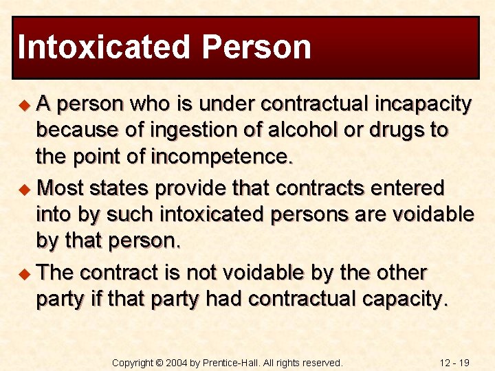 Intoxicated Person u. A person who is under contractual incapacity because of ingestion of