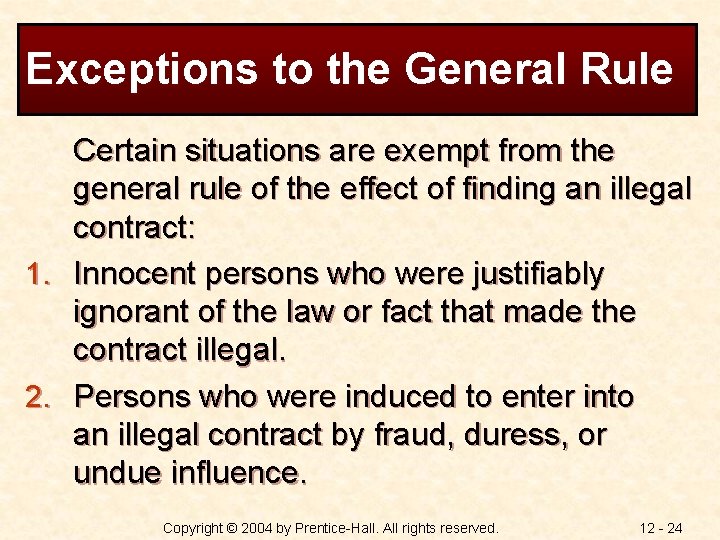 Exceptions to the General Rule Certain situations are exempt from the general rule of