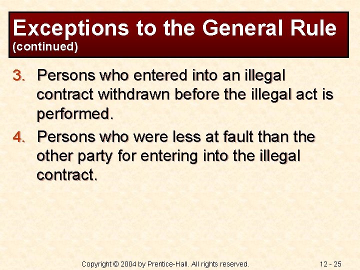 Exceptions to the General Rule (continued) 3. Persons who entered into an illegal contract