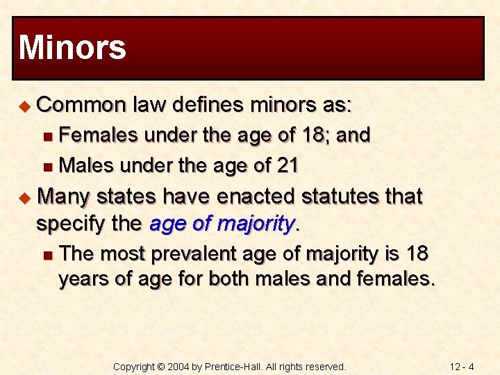 Minors u Common law defines minors as: Females under the age of 18; and