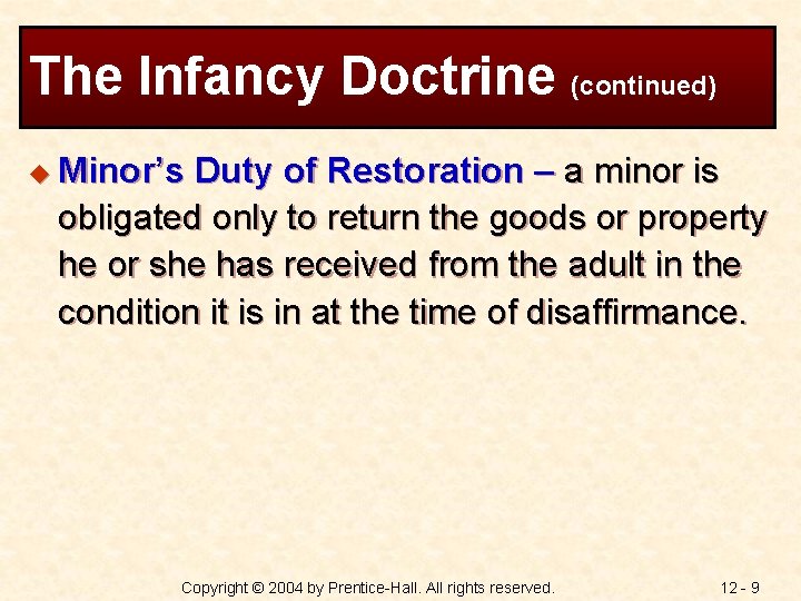 The Infancy Doctrine (continued) u Minor’s Duty of Restoration – a minor is obligated