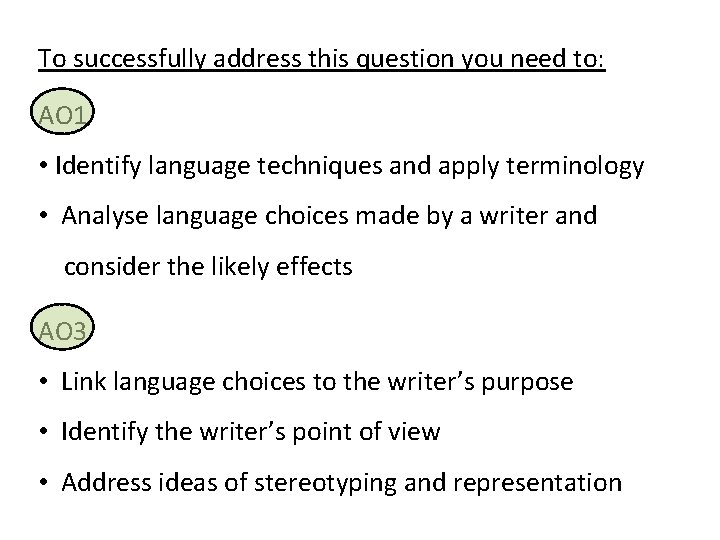 To successfully address this question you need to: AO 1 • Identify language techniques To successfully address this question you need to: AO 1 • Identify language techniques