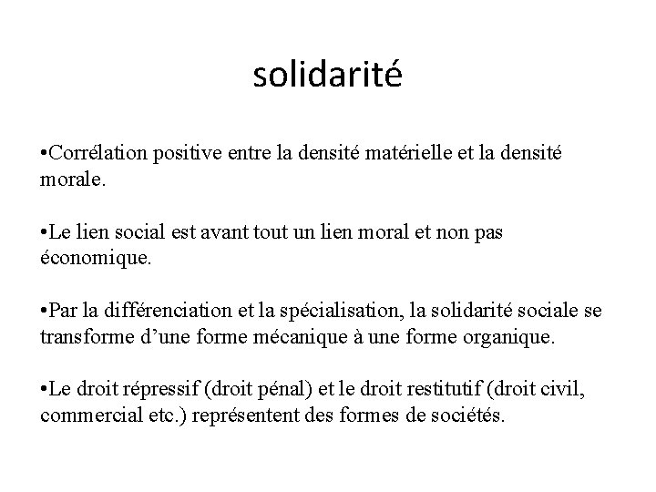 solidarité • Corrélation positive entre la densité matérielle et la densité morale. • Le